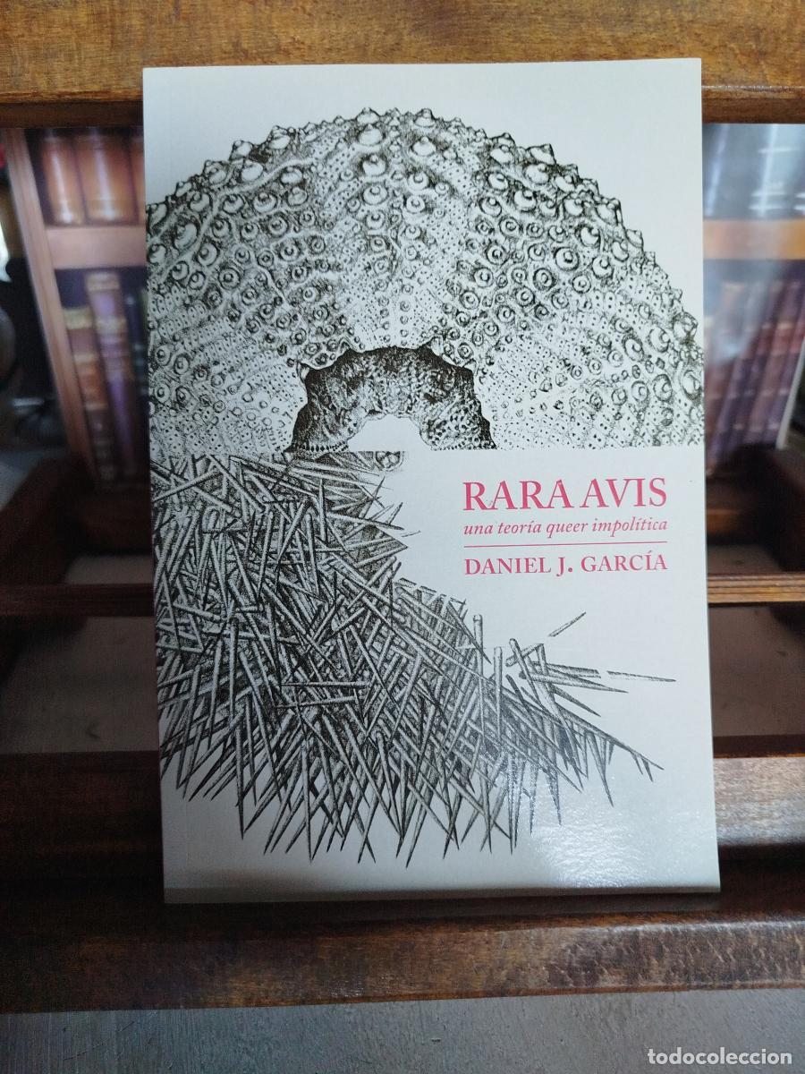 Libros: Rara avis: una teor&iacute;a queerimpol&iacute;tica - Garc&iacute;a L&oacute;pez, Daniel J.