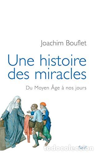 Libros: Une histoire des miracles - Joachim Bouflet