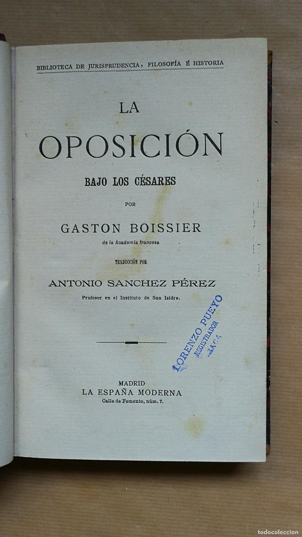 Libros: La Oposici&oacute;n Bajo Los C&eacute;sares - Gast&oacute;n Boissier