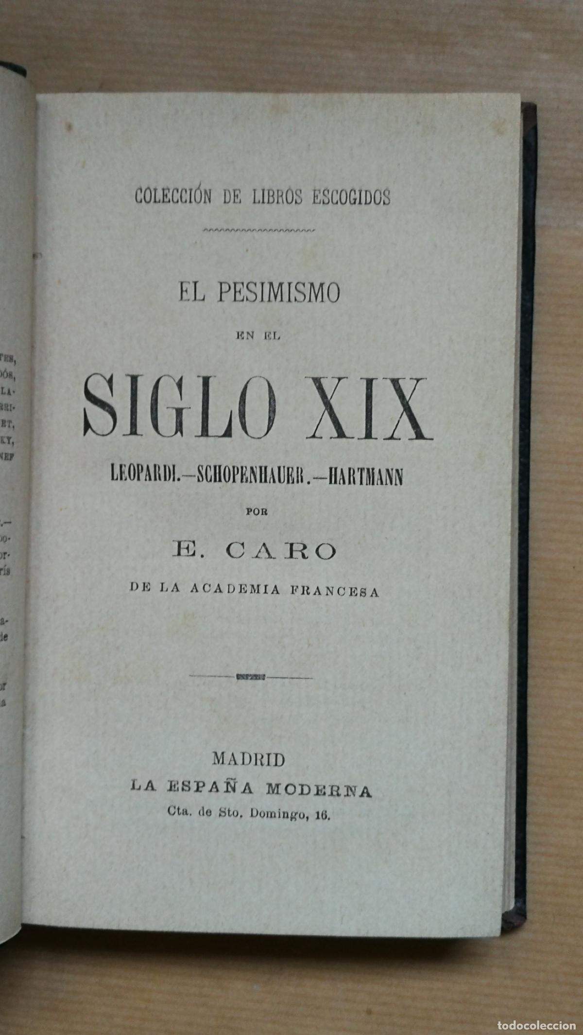 Libros: &rdquo;El pesimismo en el siglo XIX. Leopardi, Schopenhauer, Hartmann.&rdquo; - E. Caro.