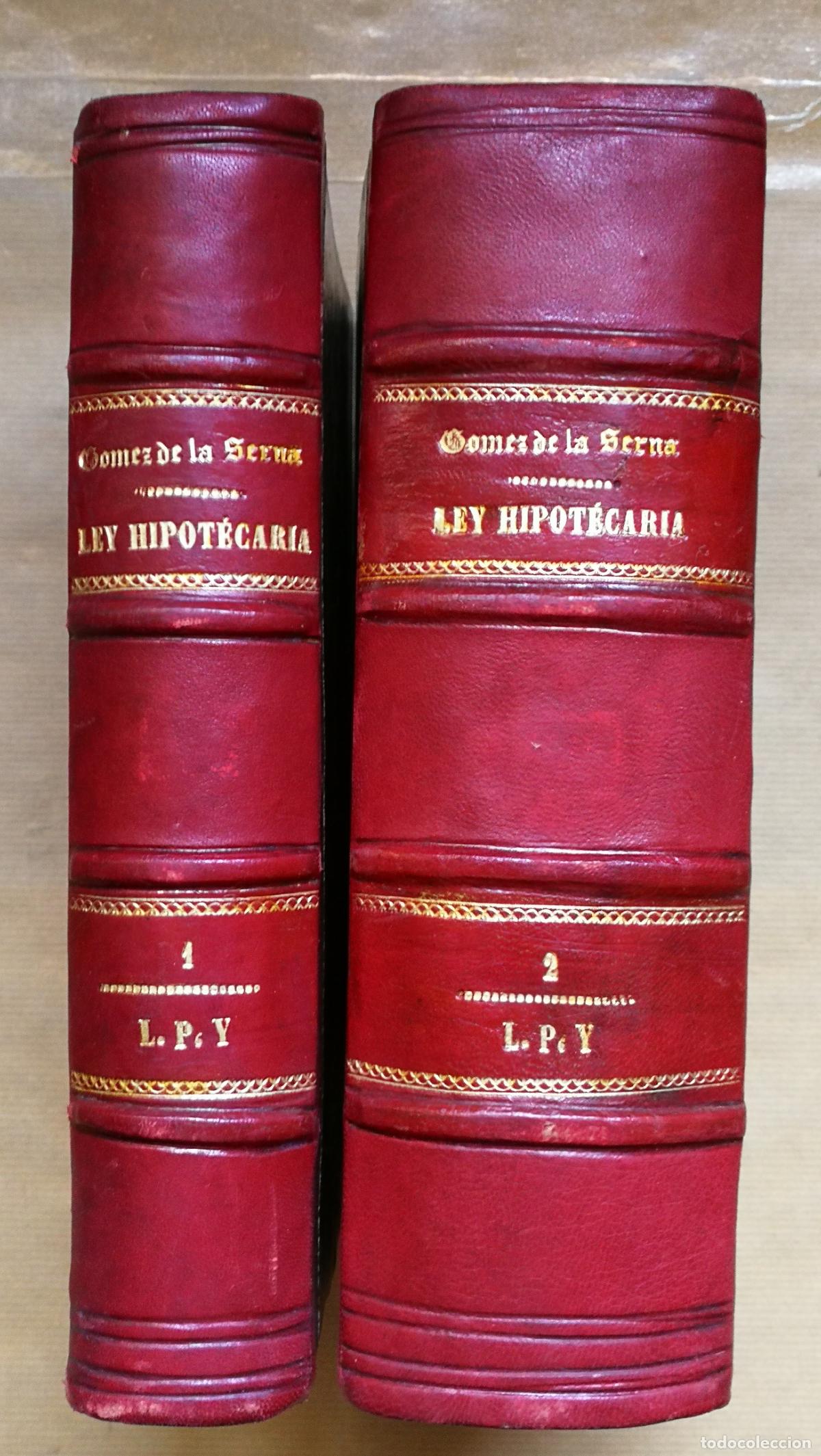 Libros: &rdquo;La Ley Hipotecaria, comentada y concordada con la legislaci&oacute;n anterior espa&ntilde;ola y extrangera preced