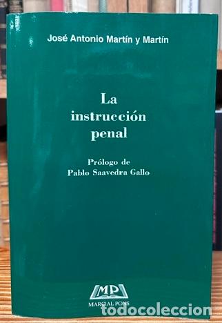 Libros: LA INSTRUCCION PENAL - MARTIN Y MARTIN, Jos&eacute; Antonio