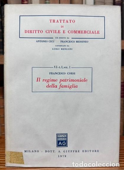 Libros: IL REGIME PATRIMONIALE DELLA FAMIGLIA. I. I rapporti patrimoniali tra coniugi in generale. La c... -