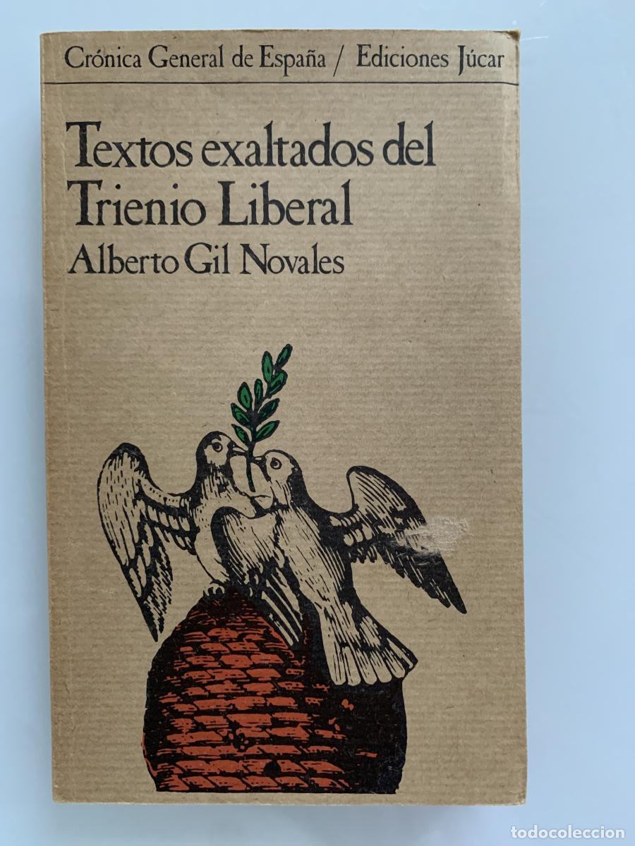 Libros: TEXTOS EXALTADOS DEL TRIENIO LIBERAL - Alberto Gil Novales