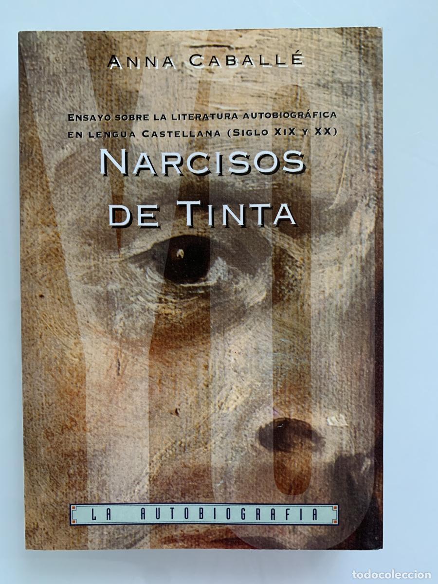 Libros: NARCISOS DE TINTA. Ensayo sobre la literatura autobiogr&aacute;fica en lengua castellana (siglos XIX y XX)