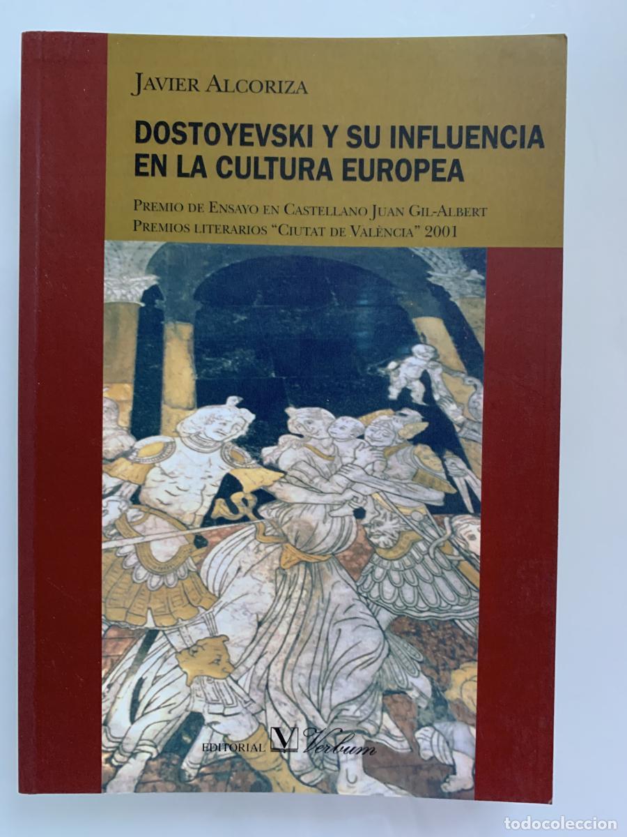 Libros: DOSTOYEVSKI Y SU INFLUENCIA EN LA CULTURA EUROPEA - Javier Alcoriza