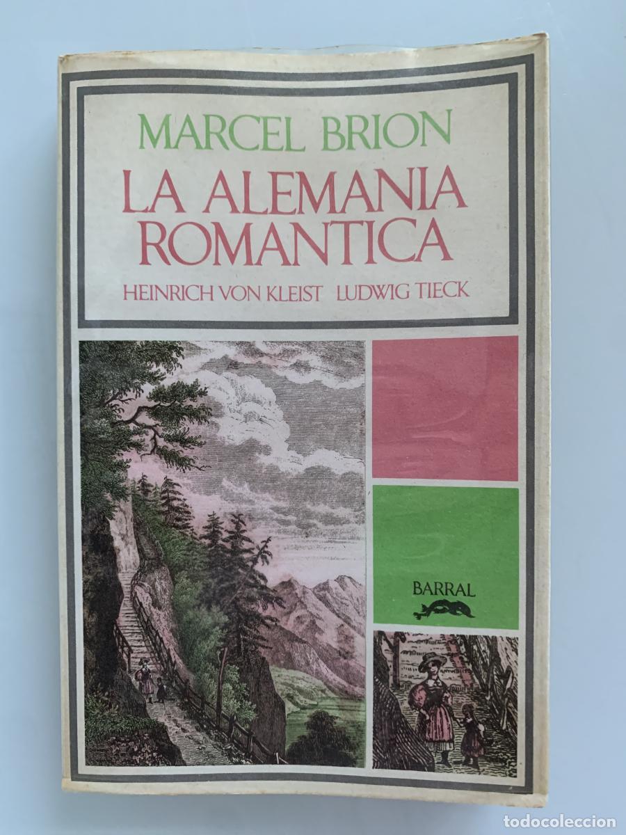 Libros: LA ALEMANIA ROM&Aacute;NTICA I. Heinrich Von Kleist y Ludwig Tieck - Marcel Brion
