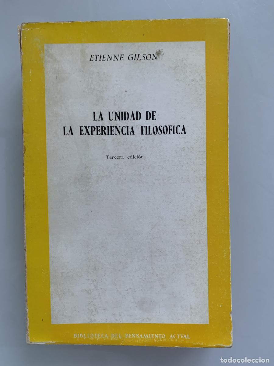 Libros: LA UNIDAD DE LA EXPERIENCIA FILOS&Oacute;FICA (tercera edici&oacute;n) - Etienne Gilson