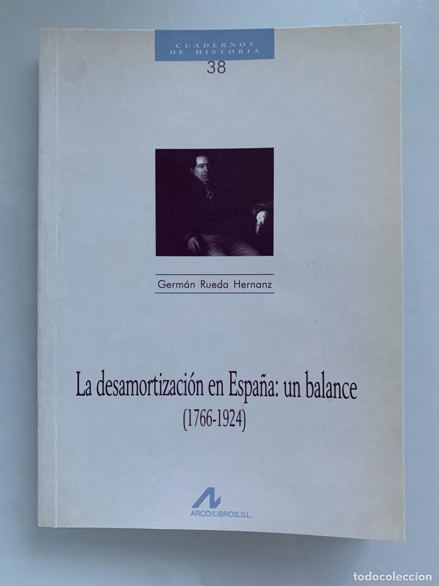 Libros: LA DESAMORTIZACI&Oacute;N EN ESPA&Ntilde;A: UN BALANCE (1766-1924) (dedicado por el autor) - Germ&aacute;n Rueda Hernanz