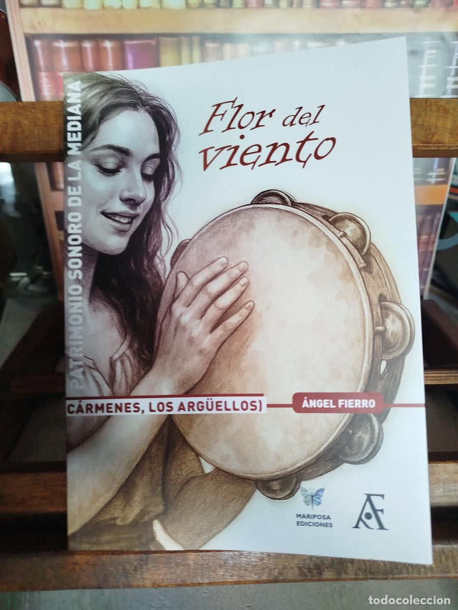 Libros: Flor del viento: patrimonio sonoro de la mediana (C&aacute;rmenes, Los Arg&uuml;ellos) - Fierro, &Aacute;ngel
