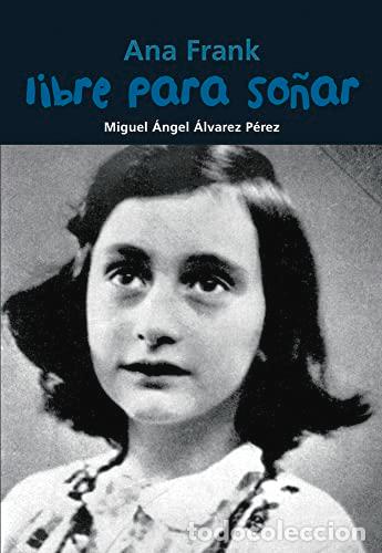 Libros: ANA FRANK. LIBRE PARA SO&Ntilde;AR