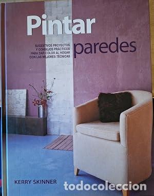 Libros: Pintar paredes. Sugestivos proyectos y consejos pr&aacute;cticos para dar color al hogar