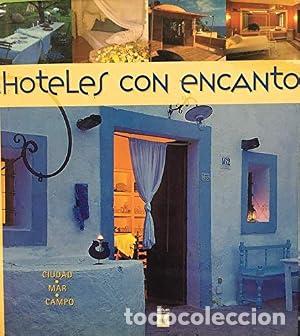 Libros: Hoteles con encanto. Ciudad. Mar. Campo.