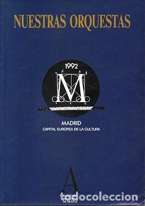 Libros: NUESTRAS ORQUESTAS. MADRID CAPITAL EUROPEA DE LA CULTURA.