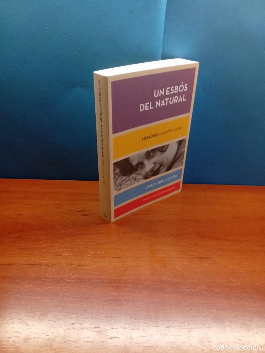 B&uuml;cher: UN ESB&Oacute;S DEL NATURAL MEM&Ograve;RIES D'ELVIRA ELIAS.- JOAN MIQUEL LLORDR&Agrave;