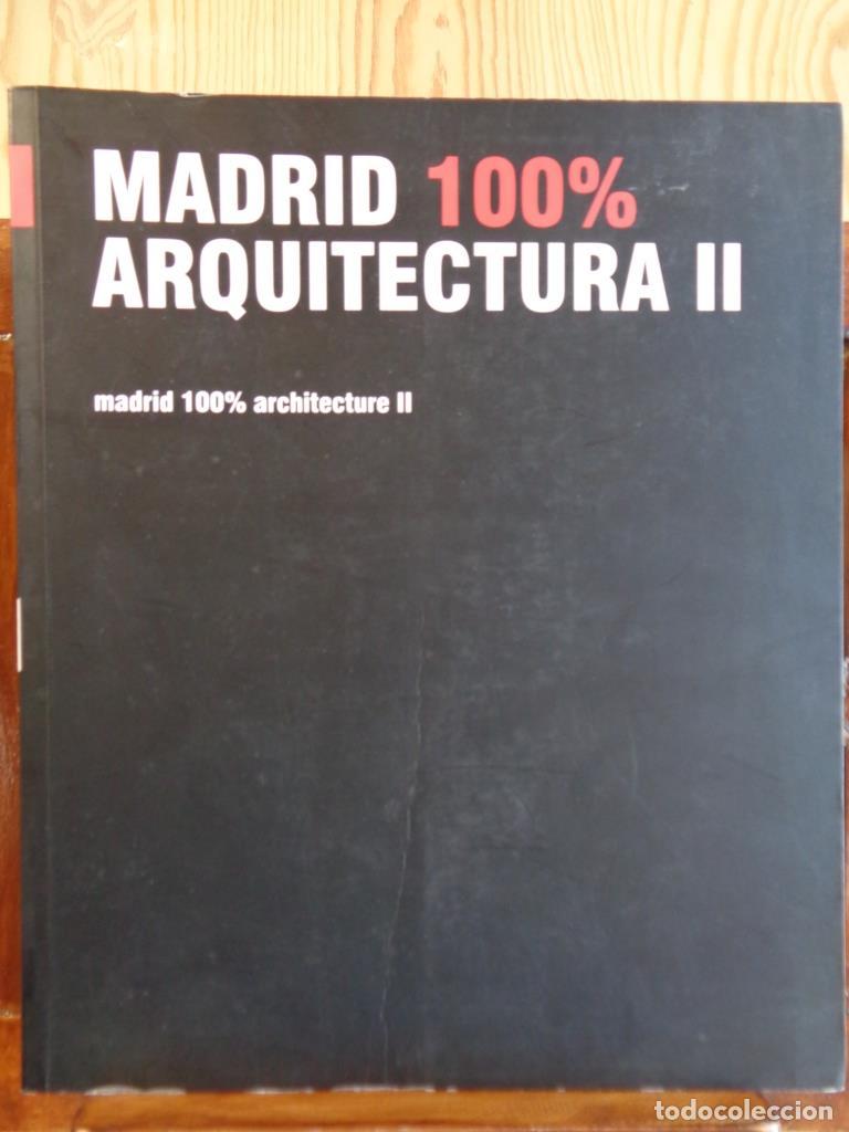 Libros: MADRID 100 % ARQUITECTURA II (Edici&oacute;n Biling&uuml;e Espa&ntilde;ol - Ingl&eacute;s). - VARIOS AUTORES