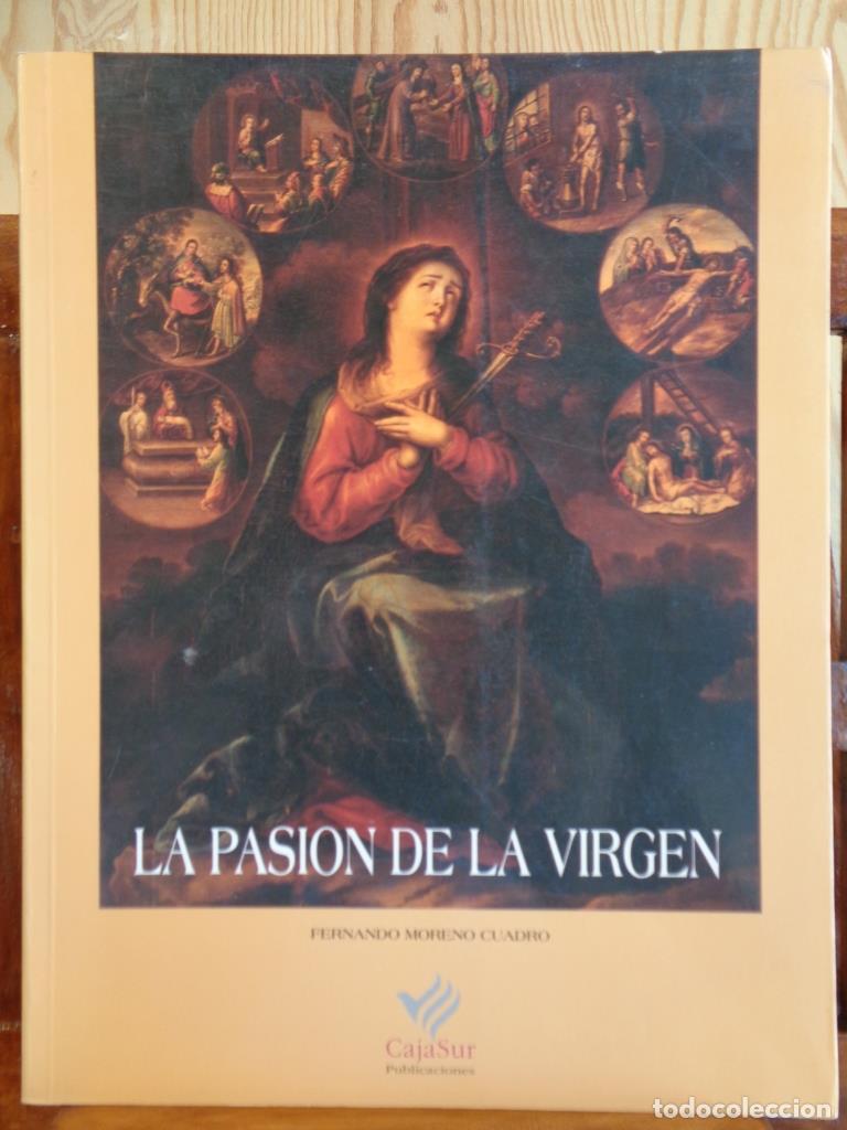 Libros: LA PASI&Oacute;N DE LA VIRGEN - FERNANDO MORENO CUADRO