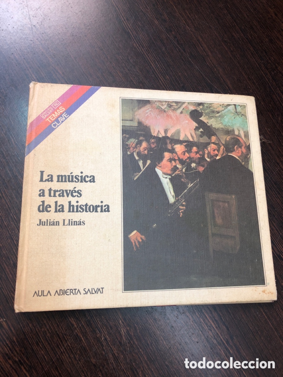 B&uuml;cher: LA MUSICA A TRAVES DE LA HISTORIA JULIAN LLINAS AULA ABIERTA SALVAT