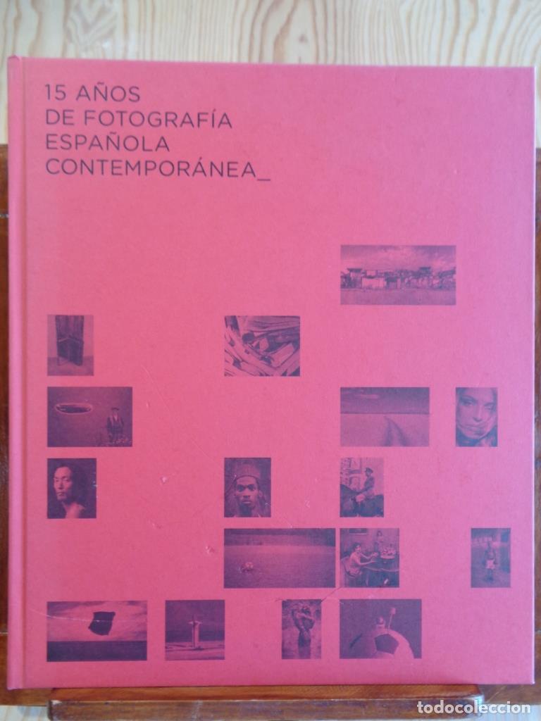 Libri di seconda mano: 15 A&Ntilde;OS DE FOTOGRAF&Iacute;A ESPA&Ntilde;OLA CONTEMPOR&Aacute;NEA. G&eacute;neros y Tendencias. Colecci&oacute;n Alcobendas. - VARIOS A