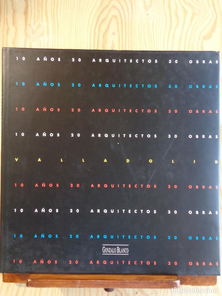 Libri di seconda mano: VALLADOLID. 10 A&Ntilde;OS, 20 ARQUITECTOS, 30 OBRAS. - GONZALO BLANCO