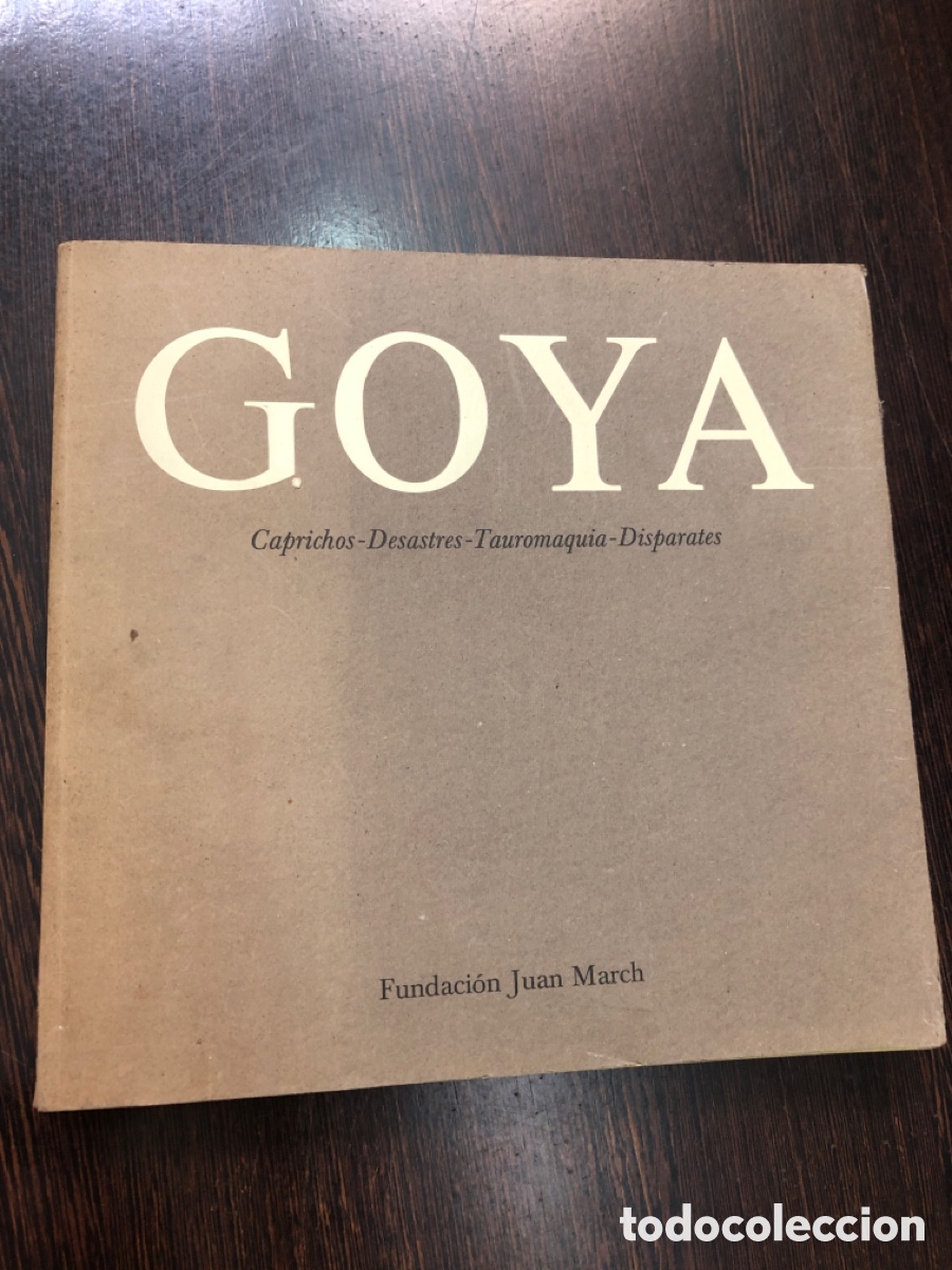 Libros: GOYA CAPRICHOS DESASTRES TAUROMAQUIA DISPARATES FUNDACIN JUAN MARCH