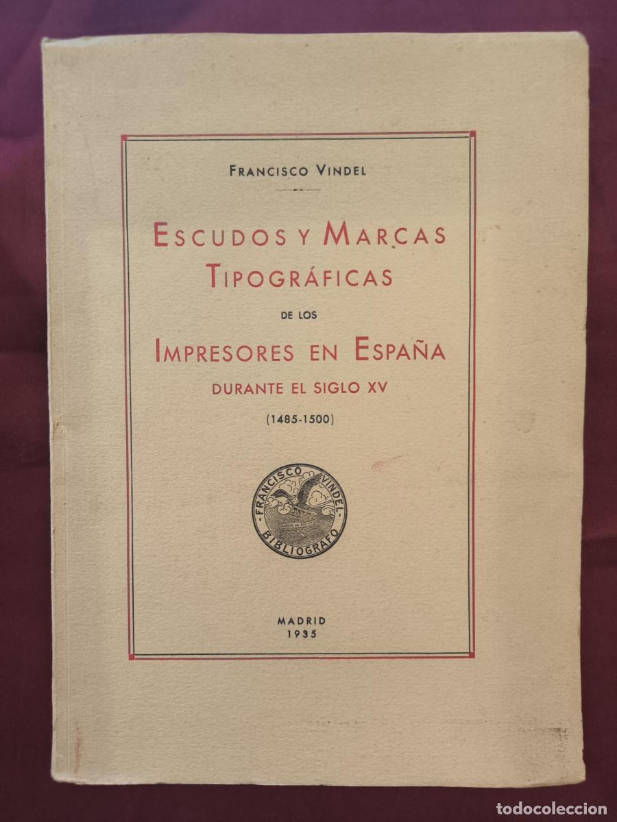 Libros: Escudos y marcas tipogr&aacute;ficas de los impresores en Espa&ntilde;a durante el siglo XV (1485-1500) - Francisc