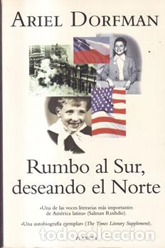 Libros: Rumbo al Sur, deseando el Norte - Ariel Dorfman - Foto 1