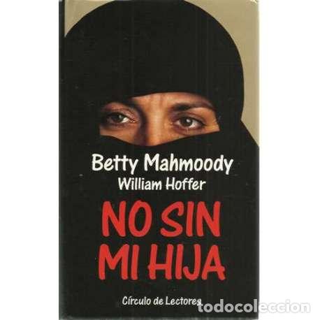 Libros: No sin mi hija - Betty Mahmoody