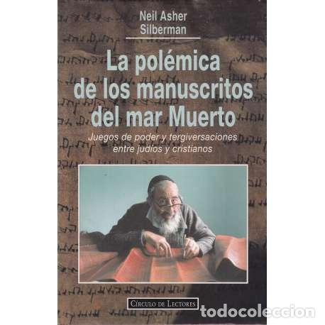 Libros: La pol&eacute;mica de los manuscritos del mar Muerto - Neil Asher Silberman