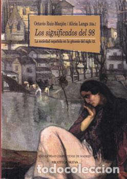 Libri di seconda mano: Los significados del 98 - Octavio Ruiz-Manj&oacute;n / Aliacia Langa (eds.)