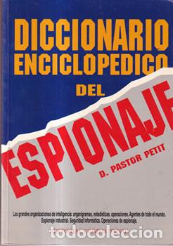 Livres: Diccionario enciclop&eacute;dico del espionaje - D. Pastor Petit