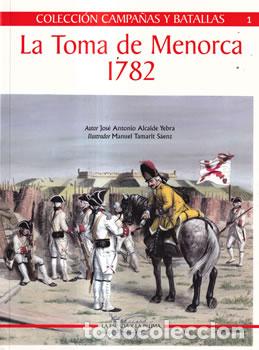 Libros: La toma de Menorca 1782 - Antonio Alcaide Yebra - Foto 1
