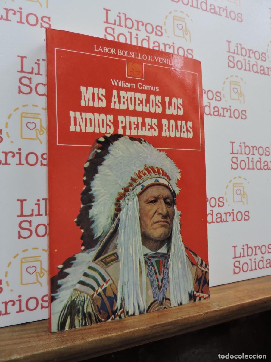 Libri di seconda mano: Mis abuelos los pieles rojas. CAMUS, Williams. Ed. Labor. Barcelona, 1984