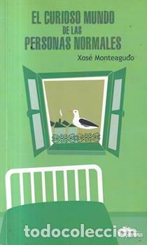 books: El curioso mundo de las personas normales - Xos&eacute; Monteagudo