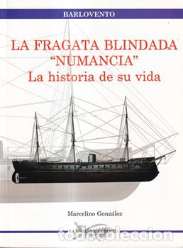 B&uuml;cher: La fragata blindada Numancia. La historia de su vida - Marcelino Gonz&aacute;lez