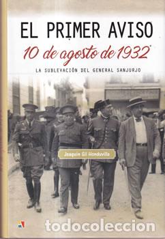 Livres: El primer aviso. 10 de agosto de 1932 - Joaqu&iacute;n Gil Honduvilla