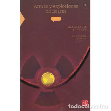 books: Armas y explosiones nucleares. La humanidad en peligro - Mar&iacute;a Ester Brandan