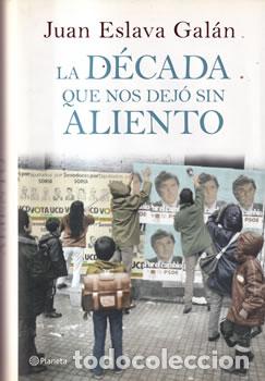 books: La d&eacute;cada que nos dej&oacute; sin aliento - Juan Eslava Gal&aacute;n