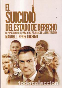 books: El suicidio del Estado de derecho - Manuel J. P&eacute;rez Lorenzo