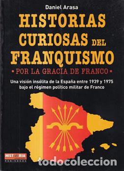 B&uuml;cher: Historias curiosas del franquismo - Daniel Arasa