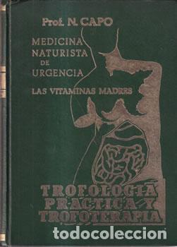 Libros: Medicina naturista de urgencia. Trofolog&iacute;a pr&aacute;ctica y trofoterapia - Prof. N. Capo