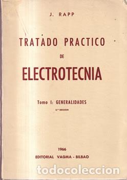 Libros: Tratado pr&aacute;ctico de electrotecnia. Tomo I: Generalidades - J. Rapp