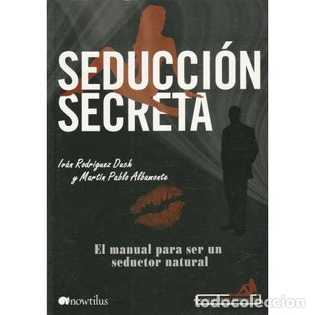Libros: Seducci&oacute;n secreta - Rodr&iacute;guez Duch, Iv&aacute;n / Albamonte, Mart&iacute;n Pablo