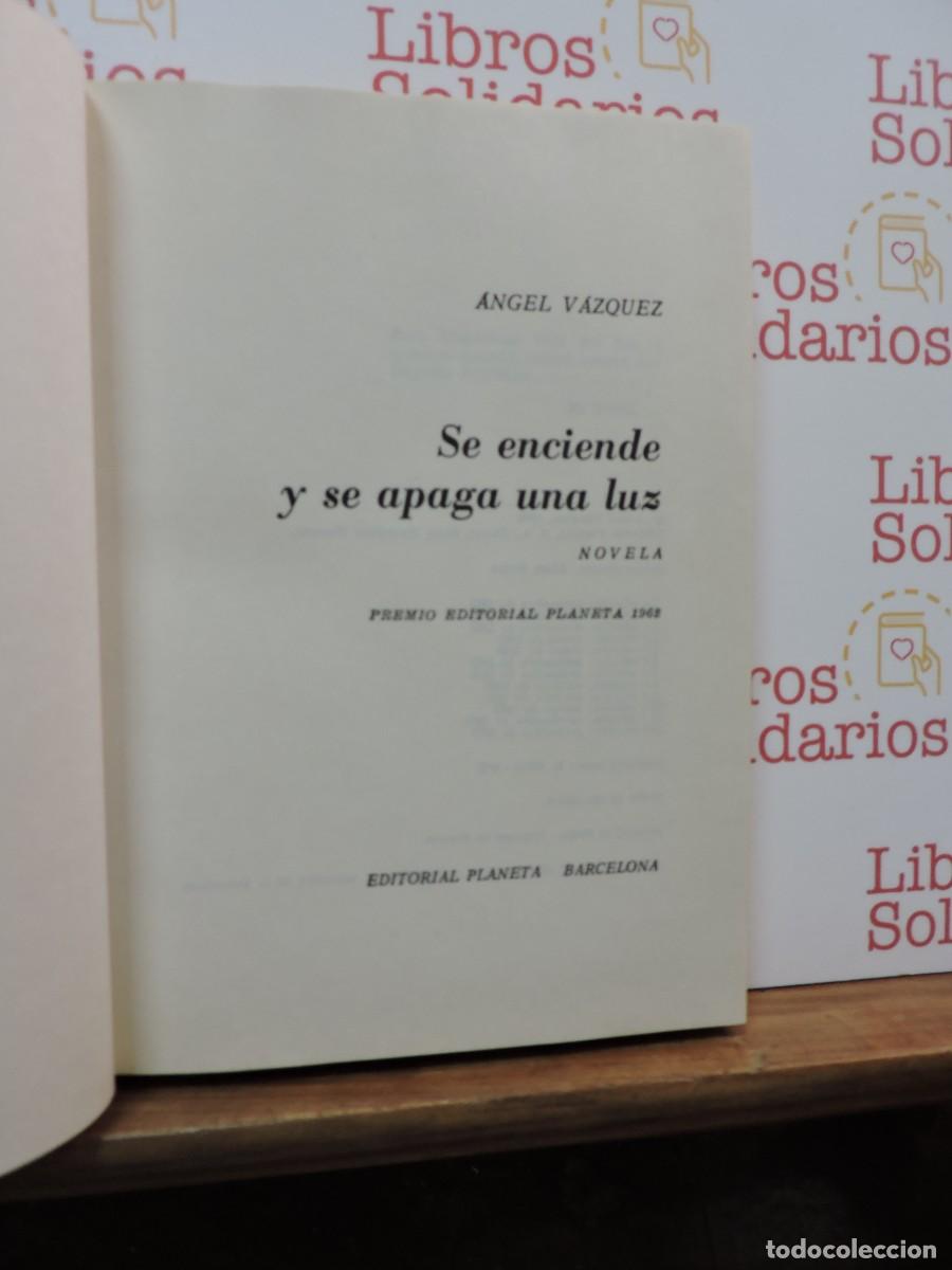 Libros: Se enciende y se apaga la luz. V&Aacute;ZQUEZ, &Aacute;ngel. Ed. Planeta. Barcelona, 1973