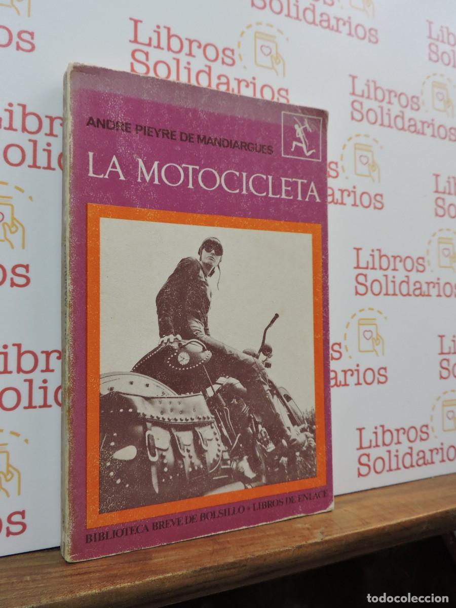 Libros: La motocicleta. PIEYRE DE MANDIARGUES, Andr&eacute;. Ed. Seix Barral. Barcelona, 1968