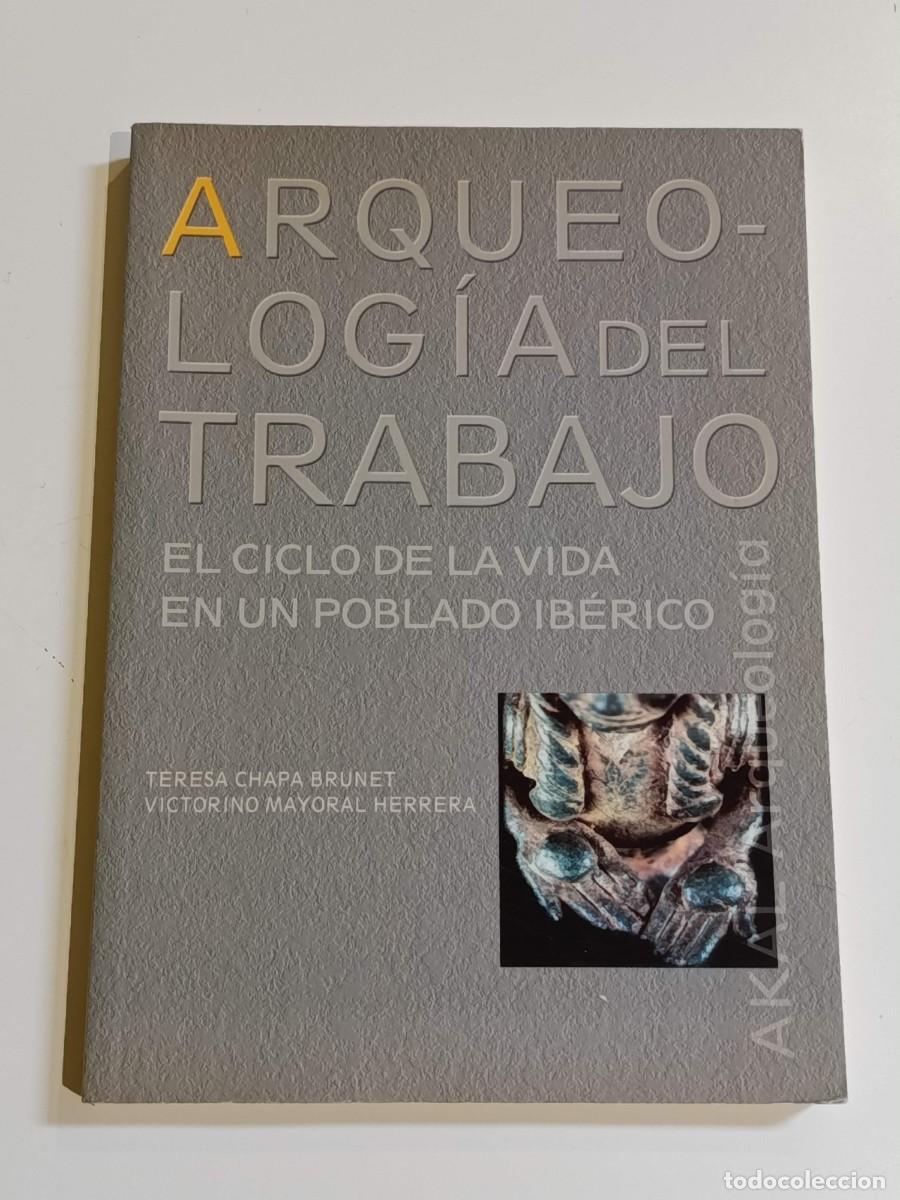 Libros: Arqueolog&iacute;a del trabajo El ciclo de la vida de un poblado ib&eacute;rico