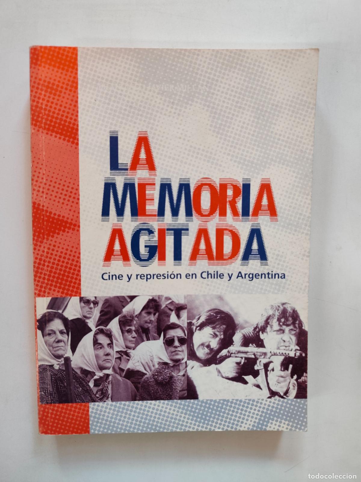 Libros: Franisco Javier Mill&aacute;n - La memoria agitada. Cine y represi&oacute;n en Chile y Argentina