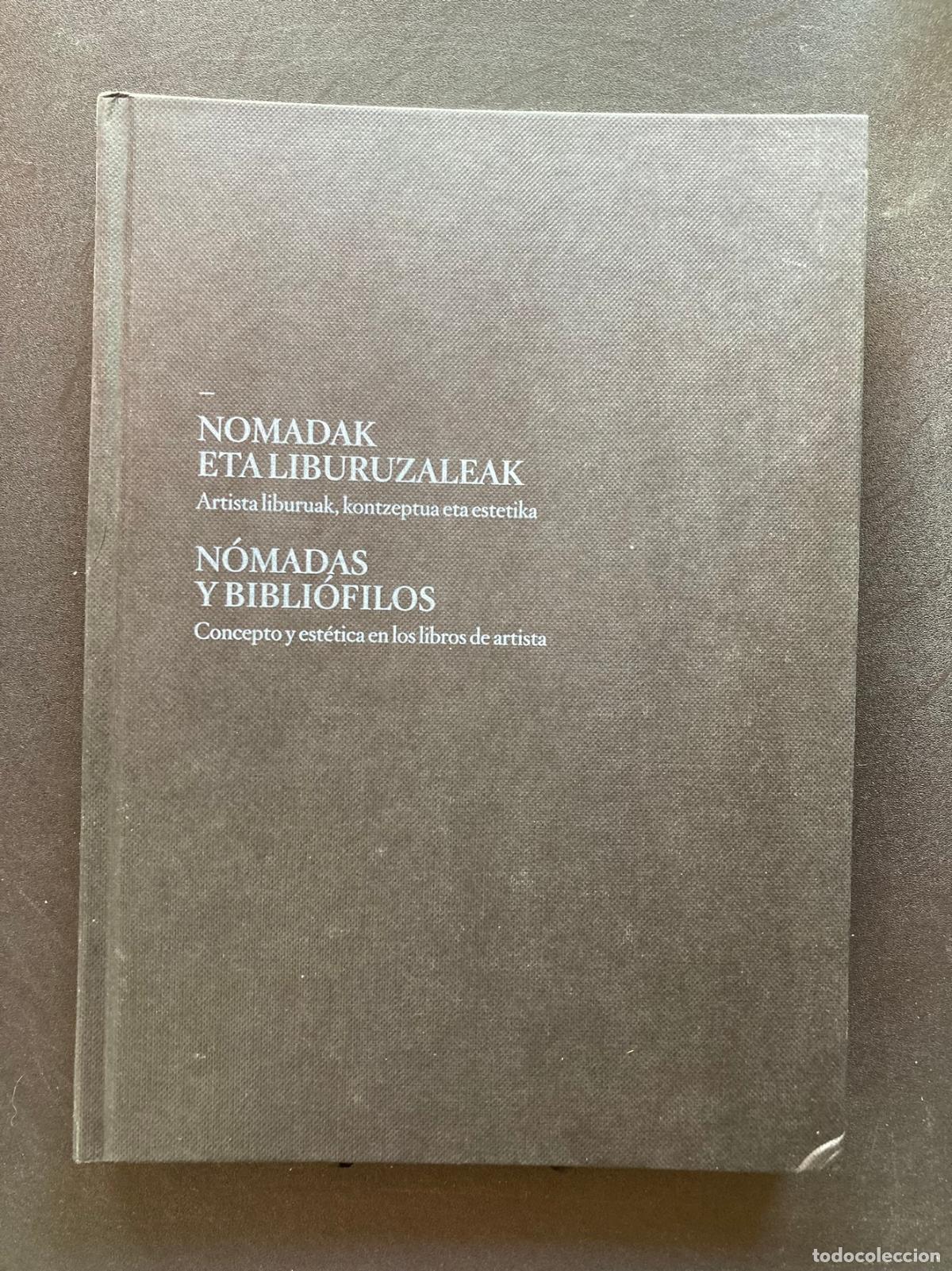 Libros: Nomadak eta liburuzaleak / N&oacute;madas y bibli&oacute;filos. Artista liburuak, kontzeptua eta estetika / Concep