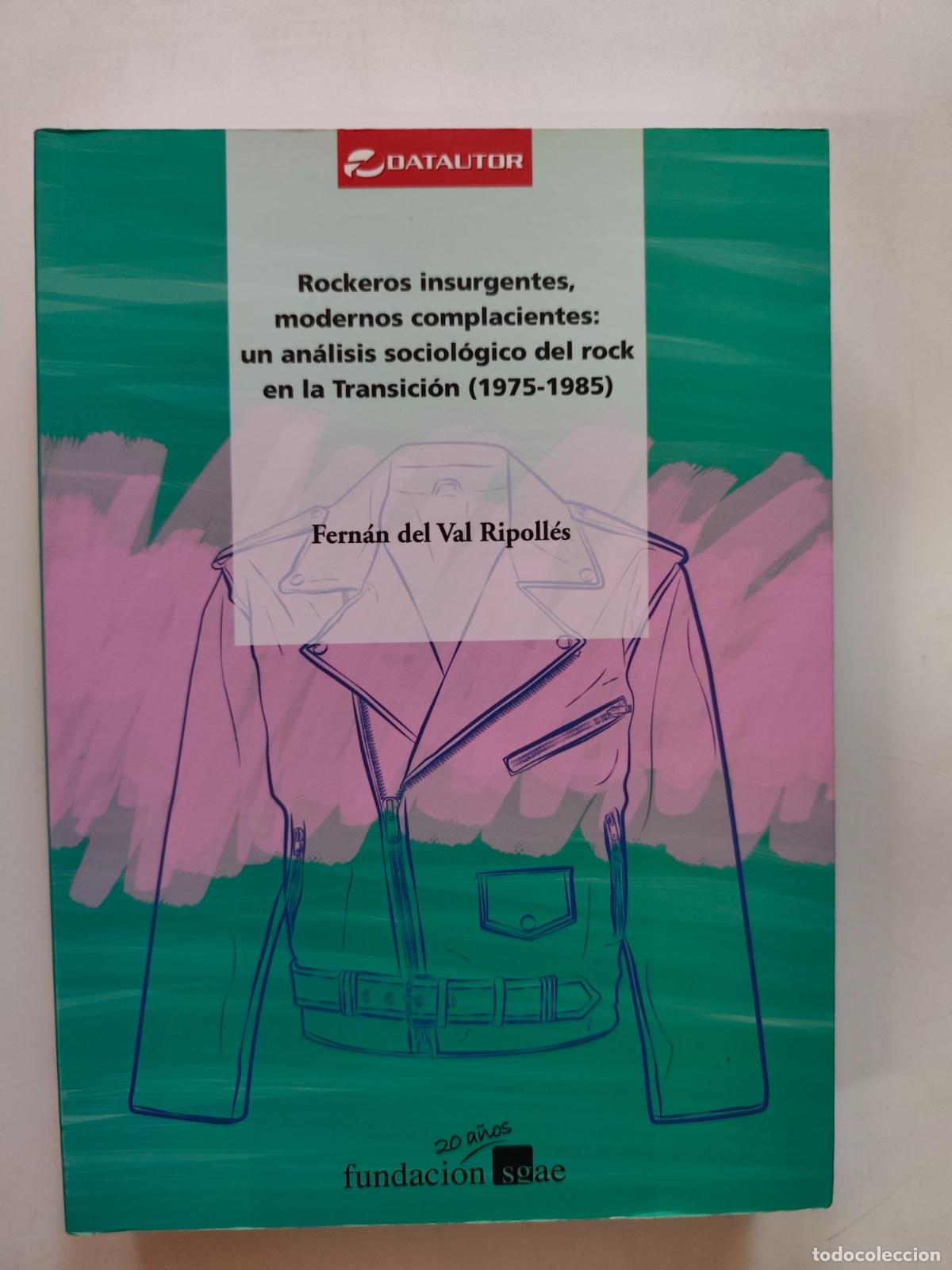 Libros: Fern&aacute;n del Val Ripoll&eacute;s - Rockeros insurgentes, modernos complacientes. Un an&aacute;lisis sociol&oacute;gico del