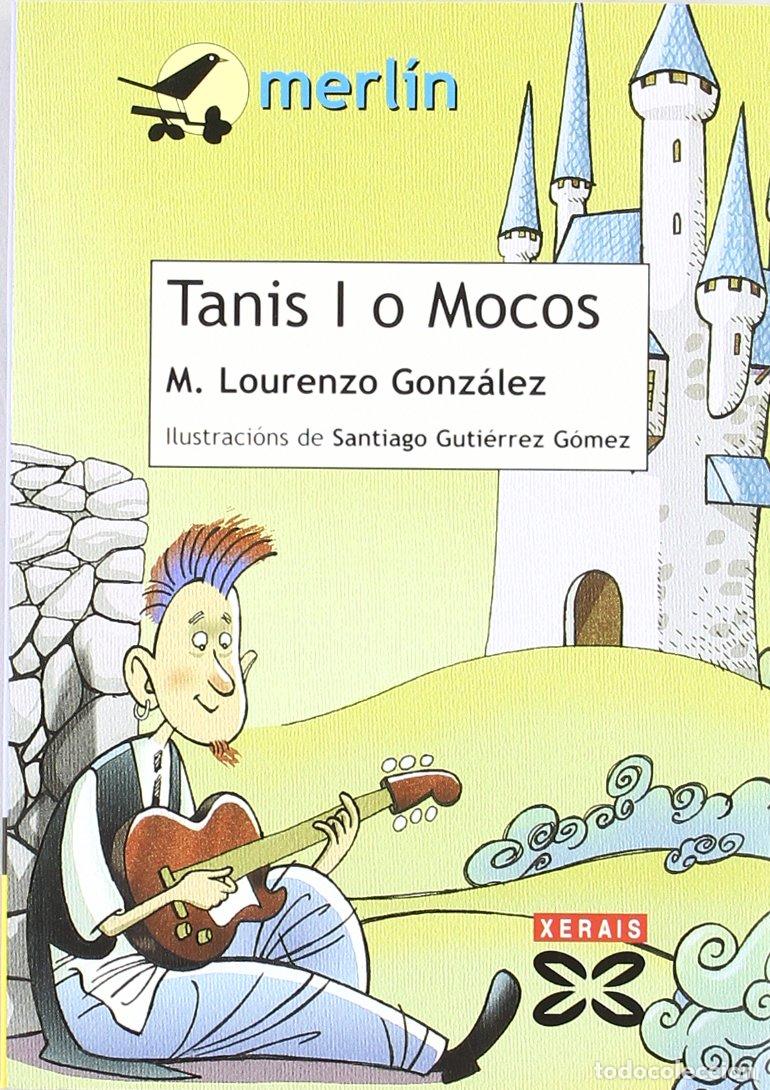 Libros: Tanis I o Mocos (INFANTIL E XUVENIL - MERL&Iacute;N - De 11 anos en diante)